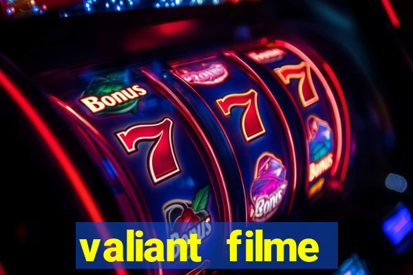 valiant filme completo dublado